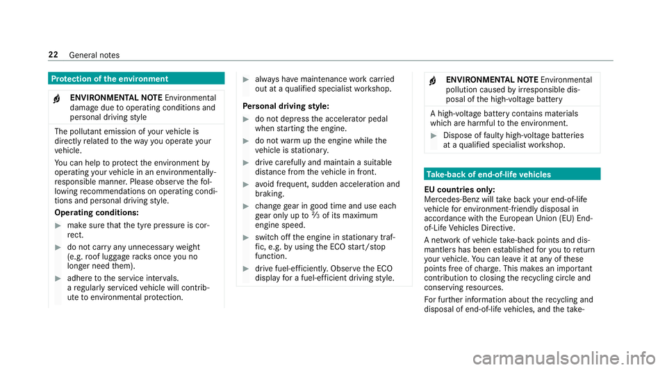 MERCEDES-BENZ GLE SUV 2019 Owners Manual Pr
otection of the environment
+ ENVIRONMENTAL
NOTEEnvironmental
dama gedue tooperating conditions and
personal driving style The pollutant emission of
your vehicle is
directly related tothewa yyo u o MERCEDES-BENZ GLE SUV 2019 Owners Manual Pr
otection of the environment
+ ENVIRONMENTAL
NOTEEnvironmental
dama gedue tooperating conditions and
personal driving style The pollutant emission of
your vehicle is
directly related tothewa yyo u o