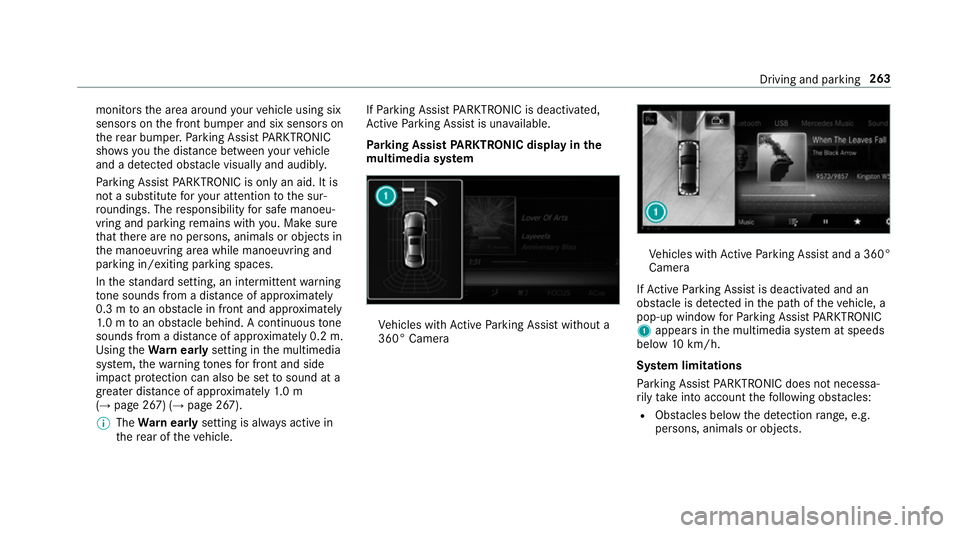 MERCEDES-BENZ GLE SUV 2019 Owners Manual monitors
the area around your vehicle using six
sensors on the front bumper and six sensors on
th ere ar bumper. Parking Assist PARKTRONIC
sho wsyouth e dis tance between your vehicle
and a de tected MERCEDES-BENZ GLE SUV 2019 Owners Manual monitors
the area around your vehicle using six
sensors on the front bumper and six sensors on
th ere ar bumper. Parking Assist PARKTRONIC
sho wsyouth e dis tance between your vehicle
and a de tected
