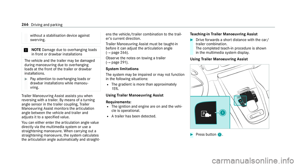 MERCEDES-BENZ GLE SUV 2019 Owners Manual without a
stabilisation device against
swerving. *
NO
TEDama gedue to ov erhanging loads
in front or dr awbar ins tallations The
vehicle and the trailer may be damaged
during manoeuvring due toove rha MERCEDES-BENZ GLE SUV 2019 Owners Manual without a
stabilisation device against
swerving. *
NO
TEDama gedue to ov erhanging loads
in front or dr awbar ins tallations The
vehicle and the trailer may be damaged
during manoeuvring due toove rha