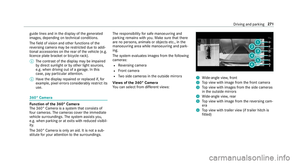 MERCEDES-BENZ GLE SUV 2019 Owners Manual guide lines and in
the display of thege nerated
ima ges, depending on tech nical conditions.
The field of vision and other functions of the
re ve rsing camera may be restricted due toaddi‐
tional ac MERCEDES-BENZ GLE SUV 2019 Owners Manual guide lines and in
the display of thege nerated
ima ges, depending on tech nical conditions.
The field of vision and other functions of the
re ve rsing camera may be restricted due toaddi‐
tional ac