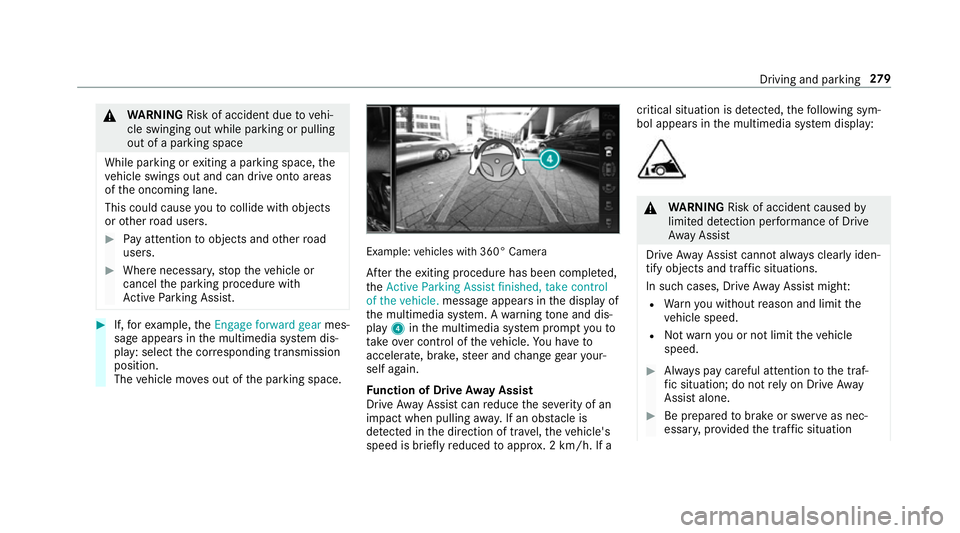 MERCEDES-BENZ GLE SUV 2019 Owners Manual &
WARNING Risk of accident due tovehi‐
cle swinging out while parking or pulling
out of a parking space
While parking or exiting a parking space, the
ve hicle swings out and can drive onto areas
of MERCEDES-BENZ GLE SUV 2019 Owners Manual &
WARNING Risk of accident due tovehi‐
cle swinging out while parking or pulling
out of a parking space
While parking or exiting a parking space, the
ve hicle swings out and can drive onto areas
of