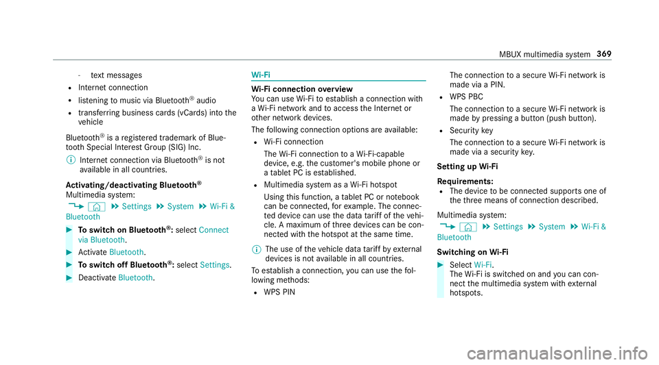 MERCEDES-BENZ GLE SUV 2019 Owners Manual -
text messa ges
R Internet connection
R listening tomusic via Blue tooth®
audio
R transfer ring business cards (vCards) into the
ve hicle
Blue tooth ®
is a regis tere d trademark of Blue‐
toot h MERCEDES-BENZ GLE SUV 2019 Owners Manual -
text messa ges
R Internet connection
R listening tomusic via Blue tooth®
audio
R transfer ring business cards (vCards) into the
ve hicle
Blue tooth ®
is a regis tere d trademark of Blue‐
toot h