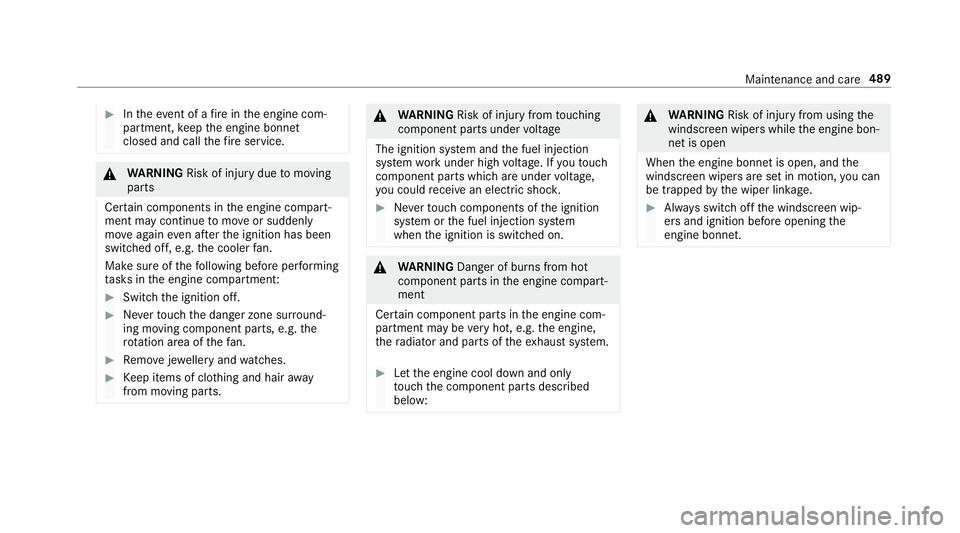 MERCEDES-BENZ GLE SUV 2019 Owners Manual #
Intheeve nt of a fire inthe engine com‐
partment, keep the engine bonn et
closed and call thefire service. &
WARNING Risk of inju rydue tomoving
parts
Cer tain components in the engine compart‐
MERCEDES-BENZ GLE SUV 2019 Owners Manual #
Intheeve nt of a fire inthe engine com‐
partment, keep the engine bonn et
closed and call thefire service. &
WARNING Risk of inju rydue tomoving
parts
Cer tain components in the engine compart‐