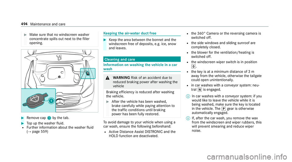 MERCEDES-BENZ GLE SUV 2019 Owners Manual #
Make sure that no windsc reen washer
concentrate spills out next tothefiller
opening. #
Remo vecap 1bytheta b. #
Top up thewa sher fluid.
R Further information about thewa sher fluid
(→ page 559) MERCEDES-BENZ GLE SUV 2019 Owners Manual #
Make sure that no windsc reen washer
concentrate spills out next tothefiller
opening. #
Remo vecap 1bytheta b. #
Top up thewa sher fluid.
R Further information about thewa sher fluid
(→ page 559)