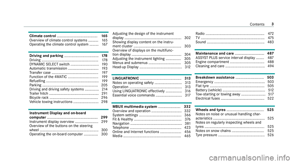 MERCEDES-BENZ GLE SUV 2019  Owners Manual Climate control
........................................ 16 5
Overview of climate contro l systems ..........1 65
Operating the climate control sy stem ......... 167 Driving and pa
rking .............
