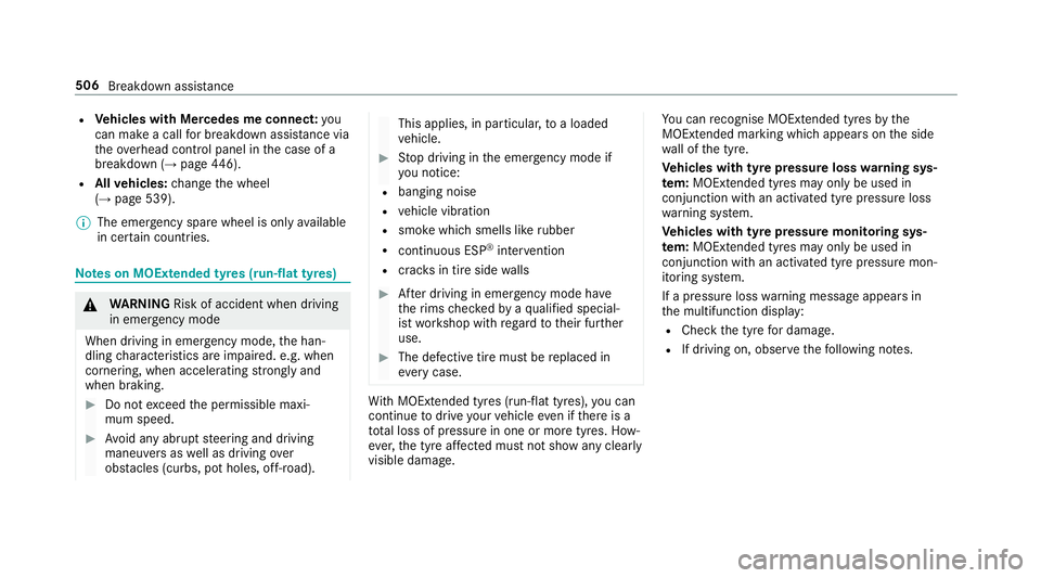 MERCEDES-BENZ GLE SUV 2019 Owners Manual R
Vehicles with Mercedes me connect: you
can make a call for breakdown assi stance via
th eove rhead control panel in the case of a
breakdown (→ page446).
R Allvehicles: change the wheel
(→ page 5 MERCEDES-BENZ GLE SUV 2019 Owners Manual R
Vehicles with Mercedes me connect: you
can make a call for breakdown assi stance via
th eove rhead control panel in the case of a
breakdown (→ page446).
R Allvehicles: change the wheel
(→ page 5