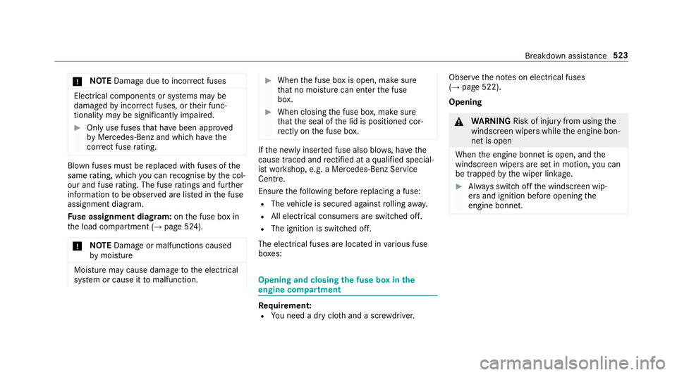 MERCEDES-BENZ GLE SUV 2019 Owners Manual *
NO
TEDama gedue toincor rect fuses Electrical components or sy
stems may be
damaged byincor rect fuses, or their func‐
tionality may be significant lyimpaired. #
Only use fuses that ha vebeen appr MERCEDES-BENZ GLE SUV 2019 Owners Manual *
NO
TEDama gedue toincor rect fuses Electrical components or sy
stems may be
damaged byincor rect fuses, or their func‐
tionality may be significant lyimpaired. #
Only use fuses that ha vebeen appr