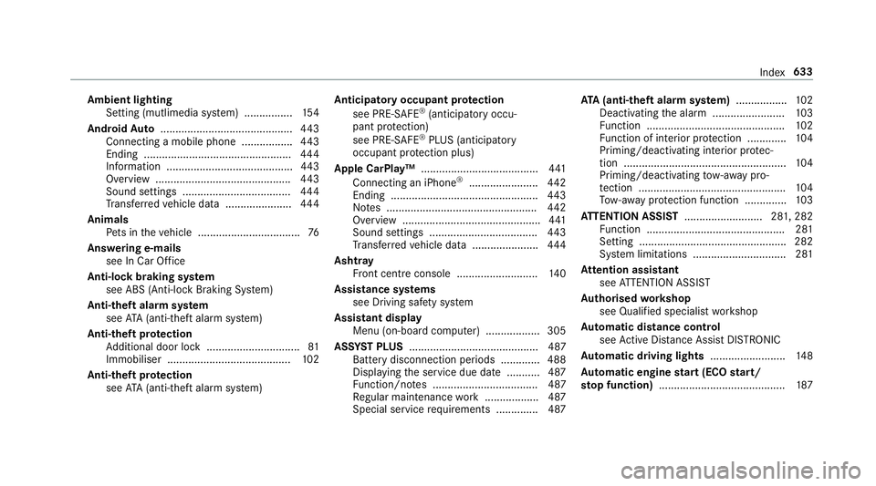 MERCEDES-BENZ GLE SUV 2019 Owners Manual Ambient lighting
Setting (mutlimedia sy stem) ................1 54
Android Auto ............................................ 443
Connecting a mobile phone ................ .443
Ending ................ MERCEDES-BENZ GLE SUV 2019 Owners Manual Ambient lighting
Setting (mutlimedia sy stem) ................1 54
Android Auto ............................................ 443
Connecting a mobile phone ................ .443
Ending ................