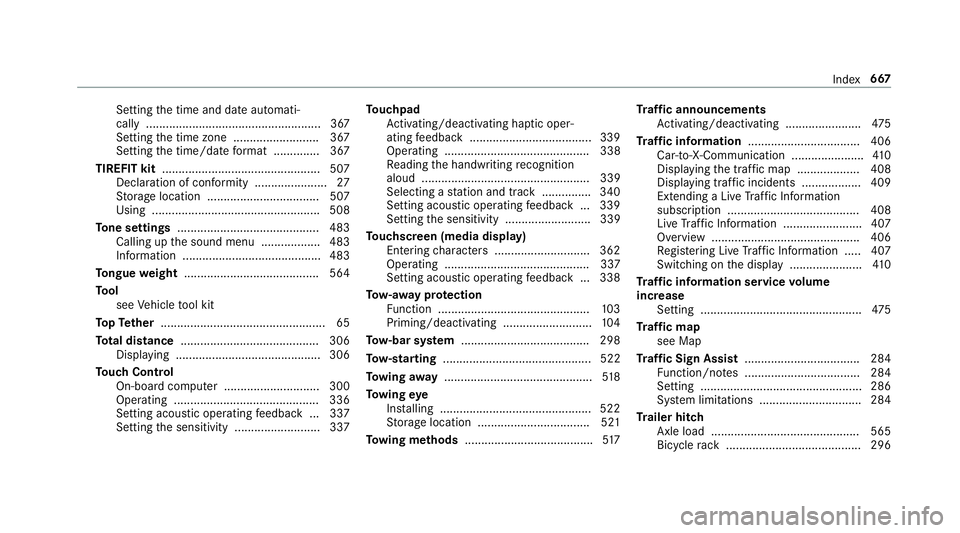 MERCEDES-BENZ GLE SUV 2019 Owners Manual Setting
the time and date automati‐
cally ..................................................... 367
Setting the time zone .......................... 367
Setting the time/date form at .............. MERCEDES-BENZ GLE SUV 2019 Owners Manual Setting
the time and date automati‐
cally ..................................................... 367
Setting the time zone .......................... 367
Setting the time/date form at ..............