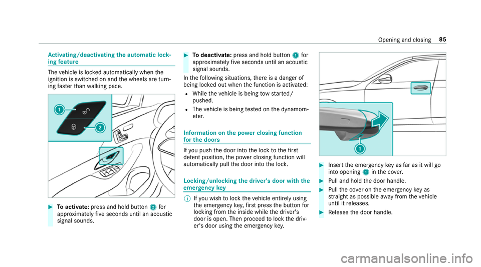 MERCEDES-BENZ GLE SUV 2019 Manual Online Ac
tivating/deactivating the automatic lo ck‐
ing feature The
vehicle is loc ked automatically when the
ignition is switched on and the wheels are turn‐
ing fast erthan walking pace. #
Toactivate: MERCEDES-BENZ GLE SUV 2019 Manual Online Ac
tivating/deactivating the automatic lo ck‐
ing feature The
vehicle is loc ked automatically when the
ignition is switched on and the wheels are turn‐
ing fast erthan walking pace. #
Toactivate: