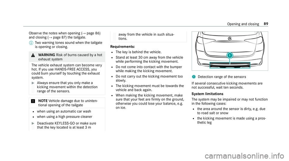 MERCEDES-BENZ GLE SUV 2019 Owners Manual Obser
vethe no tes when opening (→ page 86)
and closing (→ page87)th eta ilgate.
% Twowa rning tones sound when thetai lgate
is opening or closing. &
WARNING Risk of bu rns caused bya hot
ex haust MERCEDES-BENZ GLE SUV 2019 Owners Manual Obser
vethe no tes when opening (→ page 86)
and closing (→ page87)th eta ilgate.
% Twowa rning tones sound when thetai lgate
is opening or closing. &
WARNING Risk of bu rns caused bya hot
ex haust