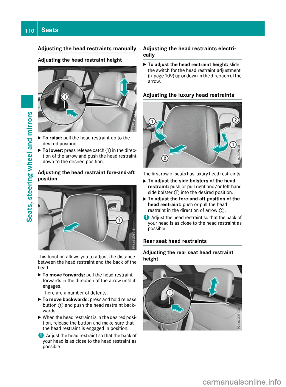 MERCEDES-BENZ GLE SUV 2015 Owners Manual Adjusting the head restraints manually
Adjusting the head restraint height
X
To raise: pull the head restraint up to the
desired position.
X To lower: press release catch :in the direc-
tion of the ar MERCEDES-BENZ GLE SUV 2015 Owners Manual Adjusting the head restraints manually
Adjusting the head restraint height
X
To raise: pull the head restraint up to the
desired position.
X To lower: press release catch :in the direc-
tion of the ar