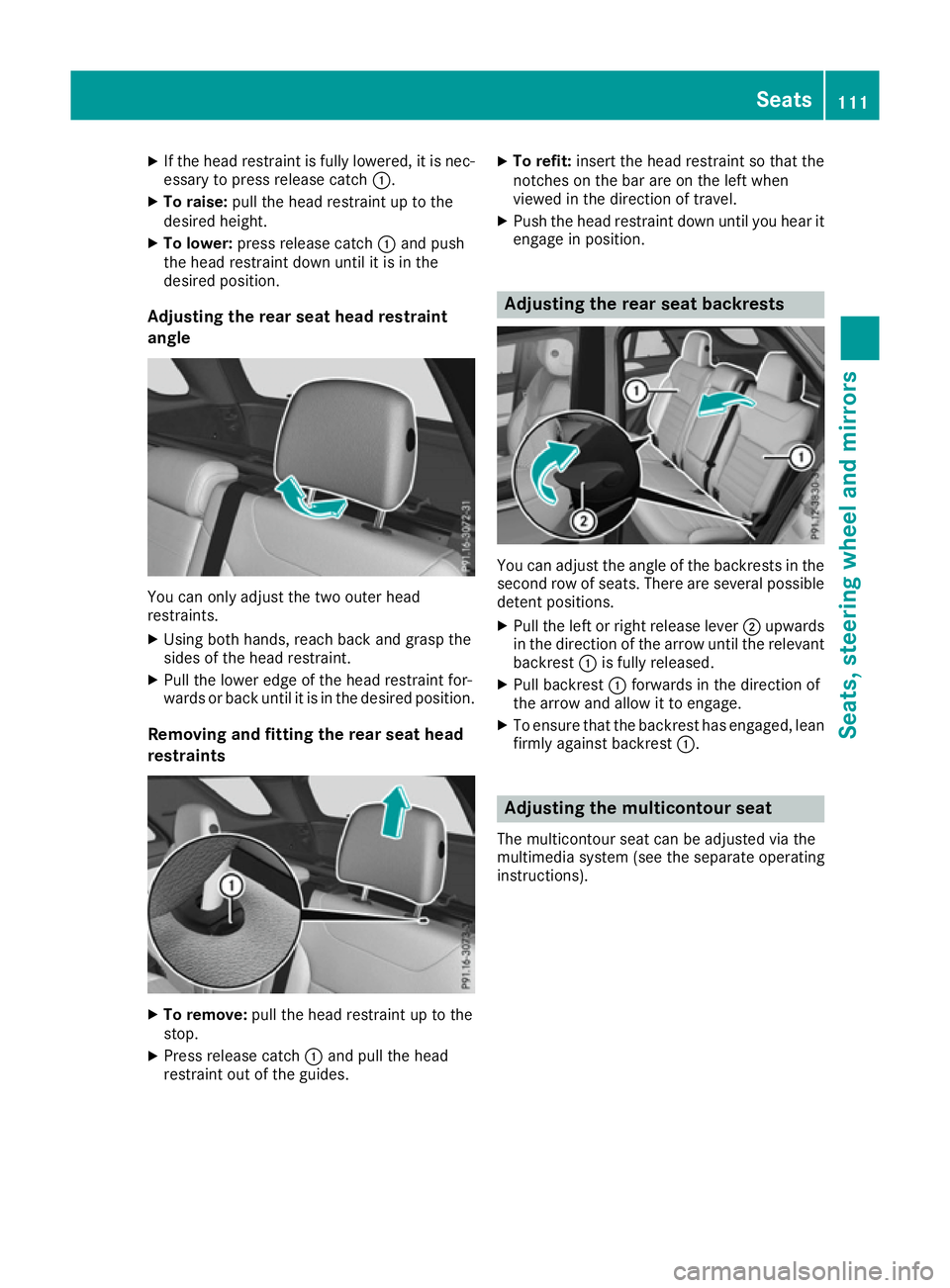 MERCEDES-BENZ GLE SUV 2015 Owners Manual X
If the head restraint is fully lowered, it is nec-
essary to press release catch :.
X To raise: pull the head restraint up to the
desired height.
X To lower: press release catch :and push
the head r MERCEDES-BENZ GLE SUV 2015 Owners Manual X
If the head restraint is fully lowered, it is nec-
essary to press release catch :.
X To raise: pull the head restraint up to the
desired height.
X To lower: press release catch :and push
the head r