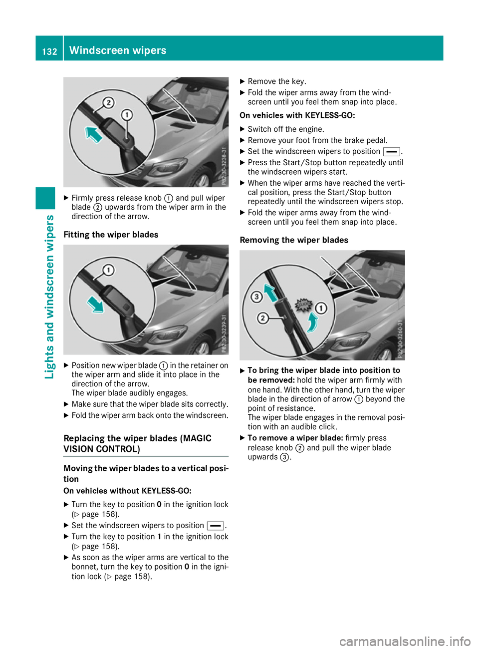MERCEDES-BENZ GLE SUV 2015  Owners Manual X
Firmly press release knob :and pull wiper
blade ;upwards from the wiper arm in the
direction of the arrow.
Fitting the wiper blades X
Position new wiper blade :in the retainer on
the wiper arm and s