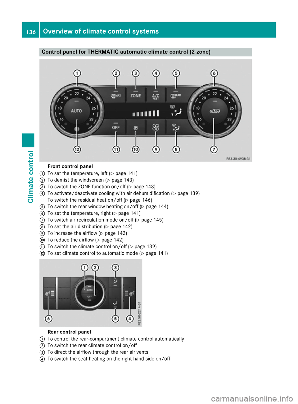 MERCEDES-BENZ GLE SUV 2015  Owners Manual Control panel for THERMATIC automatic climate control (2-zone)
Front control panel
: To set the temperature, left (Y page 141)
; To demist the windscreen (Y page 143)
= To switch the ZONE function on/