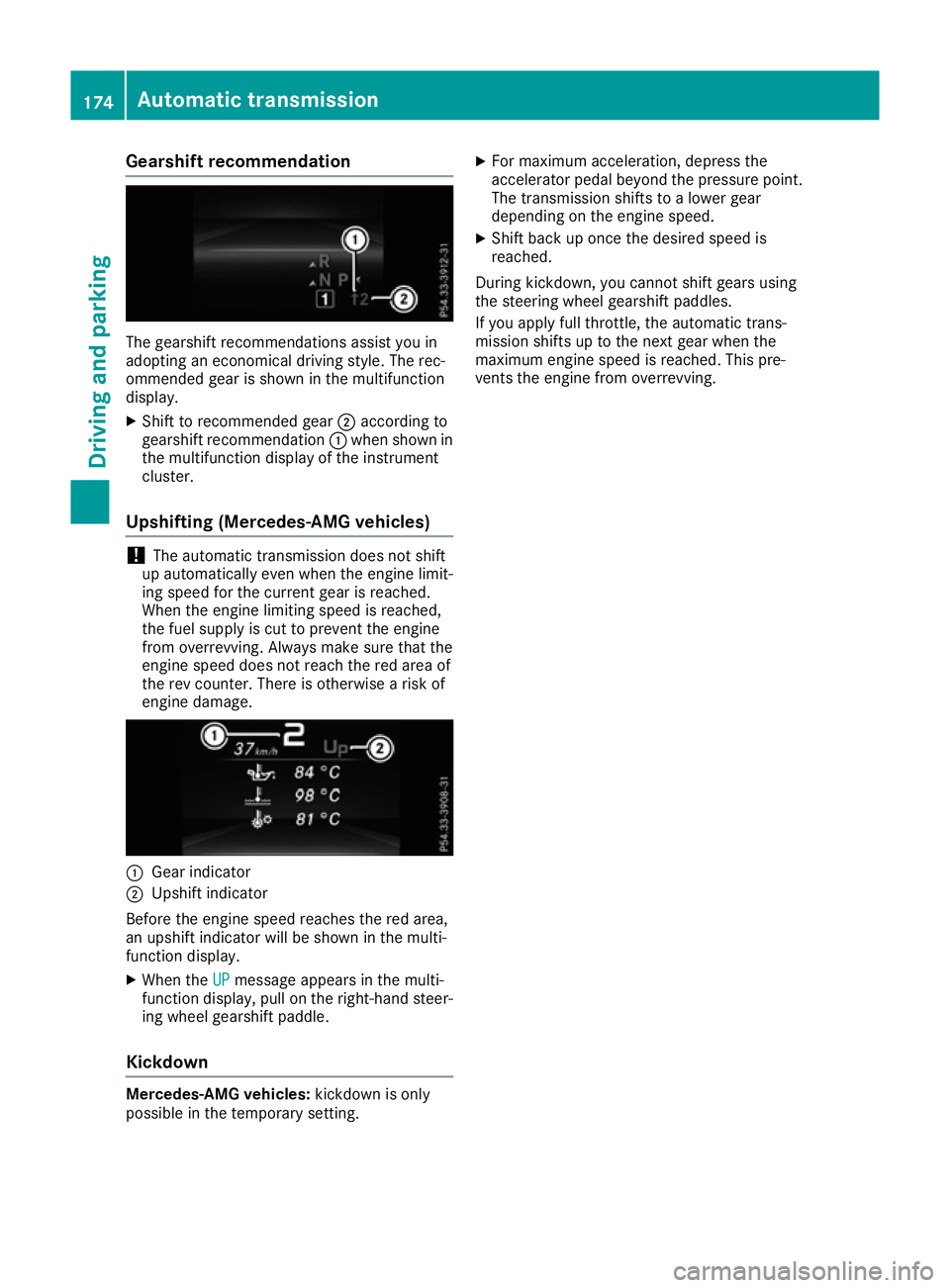 MERCEDES-BENZ GLE SUV 2015  Owners Manual Gearshift recommendation
The gearshift recommendations assist you in
adopting an economical driving style. The rec-
ommended gear is shown in the multifunction
display.
X Shift to recommended gear ;ac