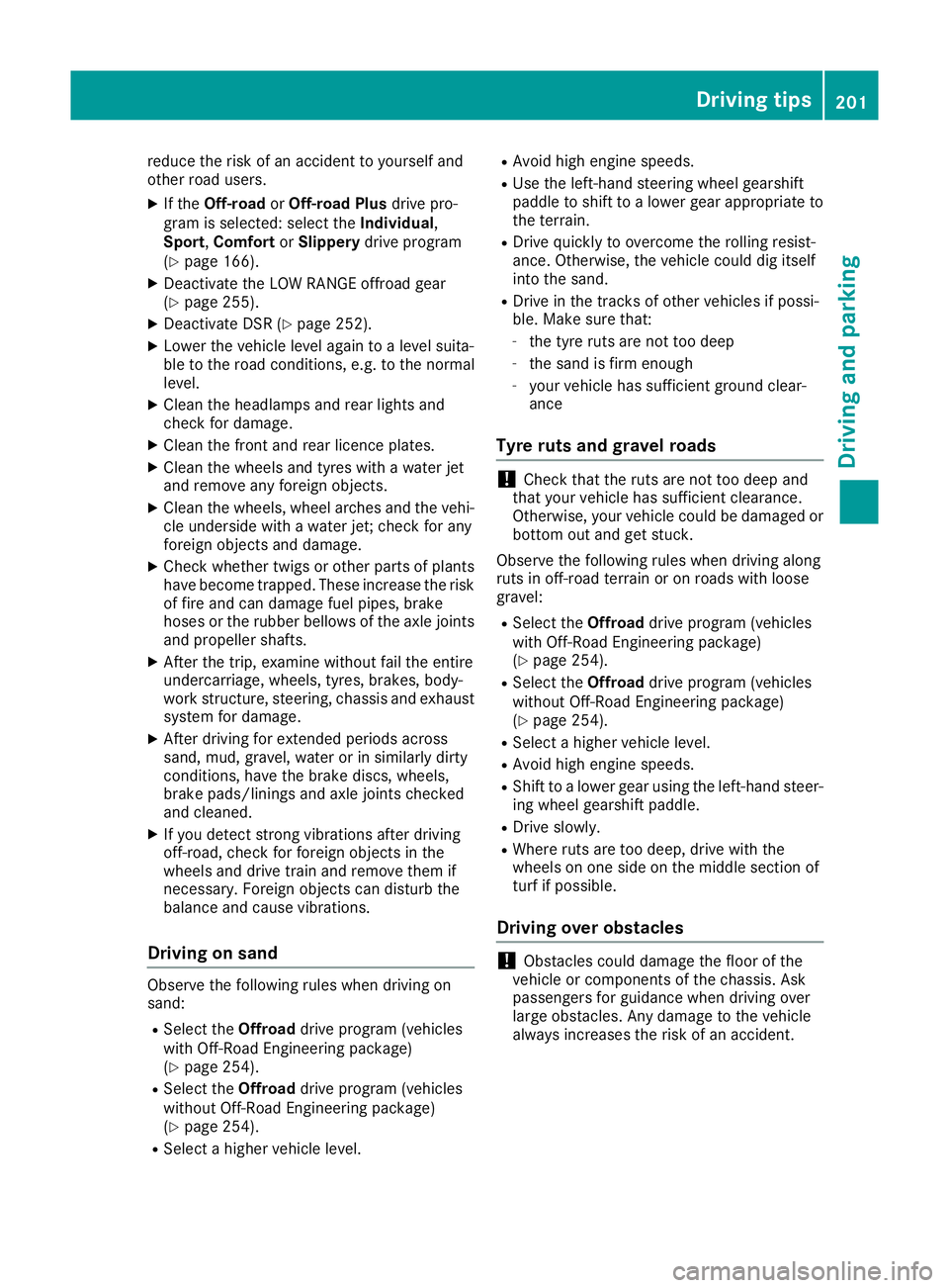 MERCEDES-BENZ GLE SUV 2015 Owners Manual reduce the risk of an accident to yourself and
other road users.
X If the Off-road orOff-road Plus drive pro-
gram is selected: select the Individual,
Sport, Comfort orSlippery drive program
(Y page 1 MERCEDES-BENZ GLE SUV 2015 Owners Manual reduce the risk of an accident to yourself and
other road users.
X If the Off-road orOff-road Plus drive pro-
gram is selected: select the Individual,
Sport, Comfort orSlippery drive program
(Y page 1