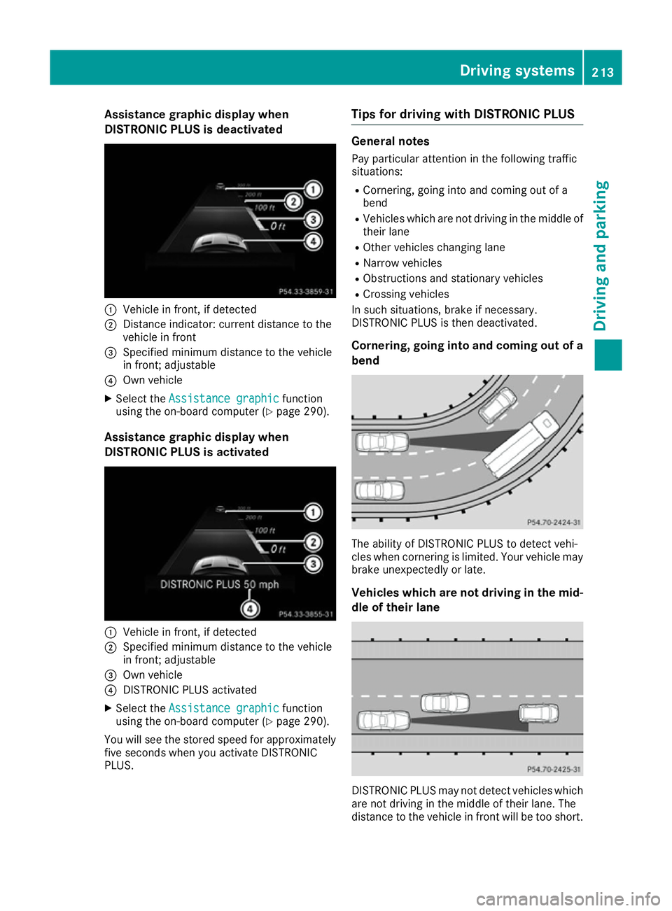 MERCEDES-BENZ GLE SUV 2015 Owners Manual Assistance graphic display when
DISTRONIC PLUS is deactivated
:
Vehicle in front, if detected
; Distance indicator: current distance to the
vehicle in front
= Specified minimum distance to the vehicle MERCEDES-BENZ GLE SUV 2015 Owners Manual Assistance graphic display when
DISTRONIC PLUS is deactivated
:
Vehicle in front, if detected
; Distance indicator: current distance to the
vehicle in front
= Specified minimum distance to the vehicle