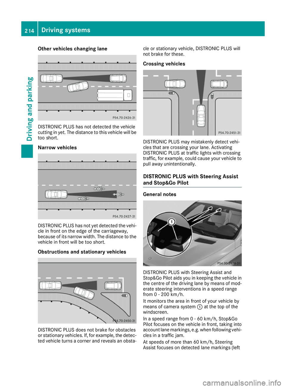 MERCEDES-BENZ GLE SUV 2015 Owners Manual Other vehicles changing lane
DISTRONIC PLUS has not detected the vehicle
cutting in yet. The distance to this vehicle will be too short.
Narrow vehicles DISTRONIC PLUS has not yet detected the vehi-
c MERCEDES-BENZ GLE SUV 2015 Owners Manual Other vehicles changing lane
DISTRONIC PLUS has not detected the vehicle
cutting in yet. The distance to this vehicle will be too short.
Narrow vehicles DISTRONIC PLUS has not yet detected the vehi-
c