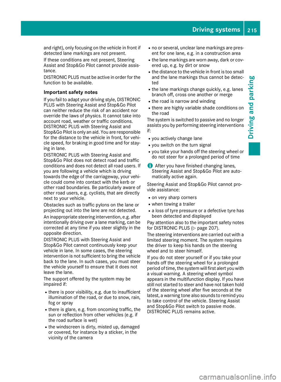 MERCEDES-BENZ GLE SUV 2015 Owners Manual and right), only focusing on the vehicle in front if
detected lane markings are not present.
If these conditions are not present, Steering
Assist and Stop&Go Pilot cannot provide assis-
tance.
DISTRON MERCEDES-BENZ GLE SUV 2015 Owners Manual and right), only focusing on the vehicle in front if
detected lane markings are not present.
If these conditions are not present, Steering
Assist and Stop&Go Pilot cannot provide assis-
tance.
DISTRON