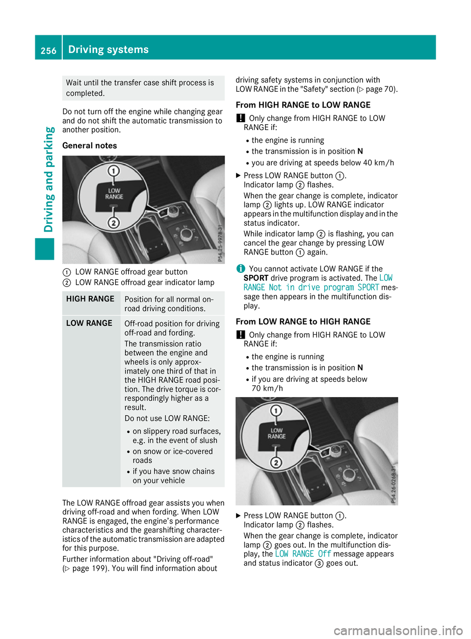 MERCEDES-BENZ GLE SUV 2015 Owners Manual Wait until the transfer case shift process is
completed.
Do not turn off the engine while changing gear
and do not shift the automatic transmission to
another position.
General notes :
LOW RANGE offro MERCEDES-BENZ GLE SUV 2015 Owners Manual Wait until the transfer case shift process is
completed.
Do not turn off the engine while changing gear
and do not shift the automatic transmission to
another position.
General notes :
LOW RANGE offro