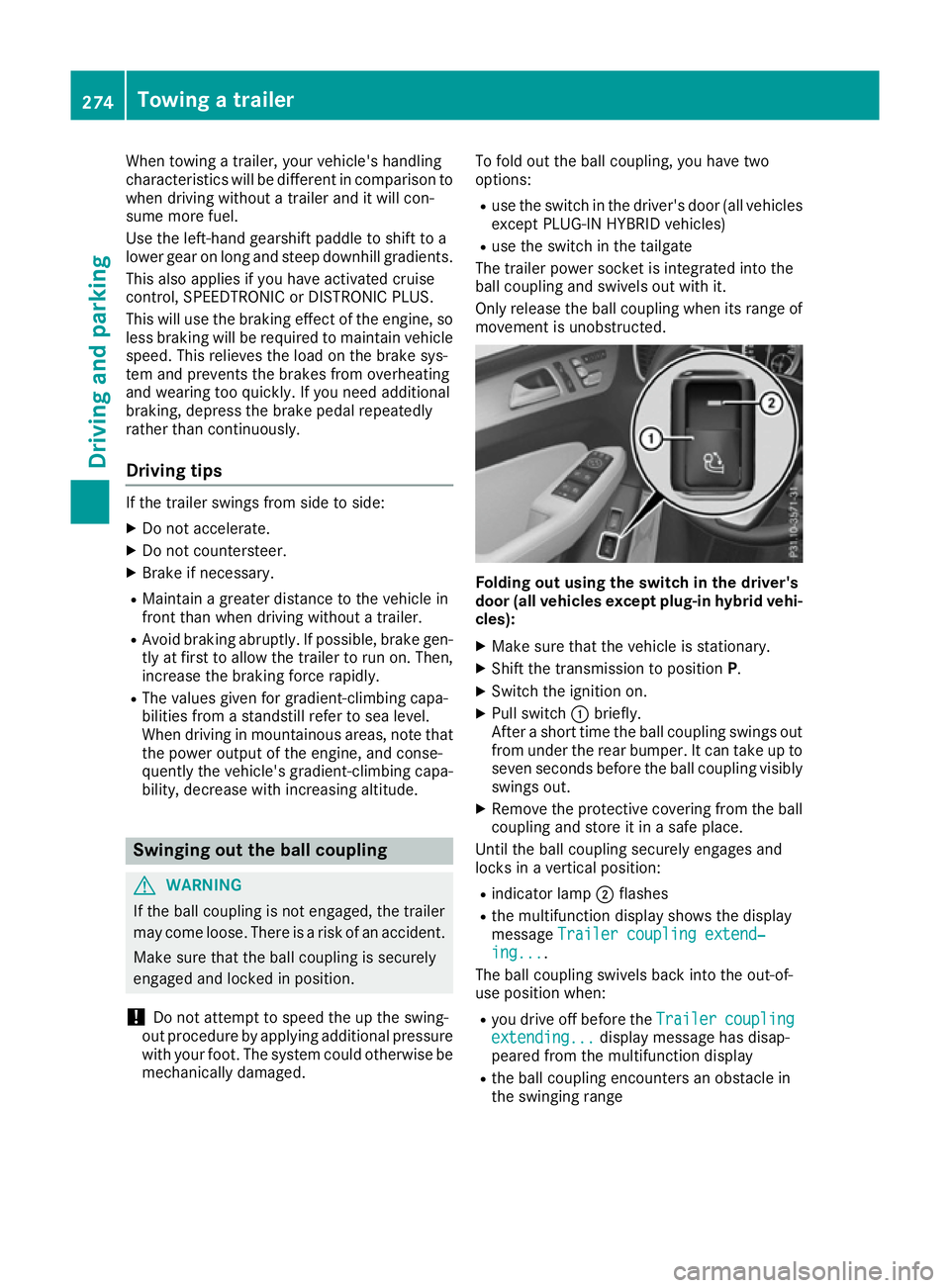 MERCEDES-BENZ GLE SUV 2015 Owners Manual When towing a trailer, your vehicle's handling
characteristics will be different in comparison to
when driving without a trailer and it will con-
sume more fuel.
Use the left-hand gearshift paddle MERCEDES-BENZ GLE SUV 2015 Owners Manual When towing a trailer, your vehicle's handling
characteristics will be different in comparison to
when driving without a trailer and it will con-
sume more fuel.
Use the left-hand gearshift paddle