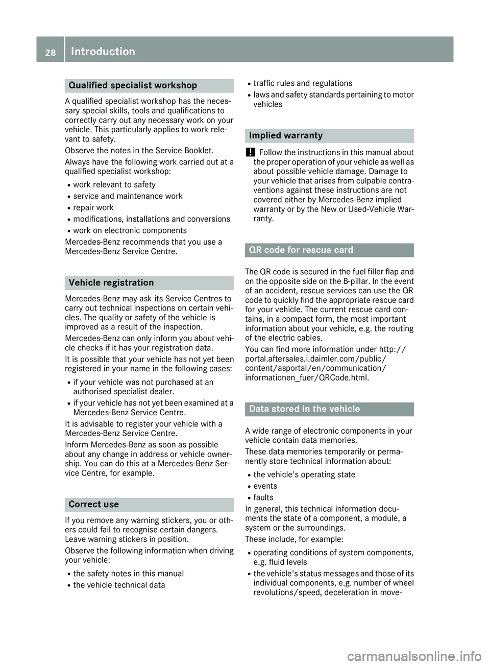 MERCEDES-BENZ GLE SUV 2015 Owners Guide Qualified specialist workshop
A qualified specialist workshop has the neces-
sary special skills, tools and qualifications to
correctly carry out any necessary work on your
vehicle. This particularly 