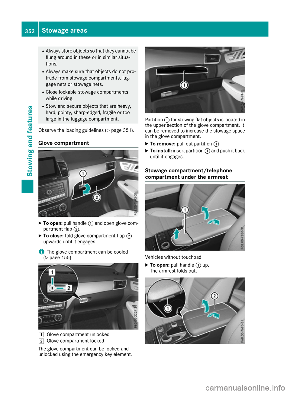 MERCEDES-BENZ GLE SUV 2015 Owners Manual R
Always store objects so that they cannot be
flung around in these or in similar situa-
tions.
R Always make sure that objects do not pro-
trude from stowage compartments, lug-
gage nets or stowage n MERCEDES-BENZ GLE SUV 2015 Owners Manual R
Always store objects so that they cannot be
flung around in these or in similar situa-
tions.
R Always make sure that objects do not pro-
trude from stowage compartments, lug-
gage nets or stowage n