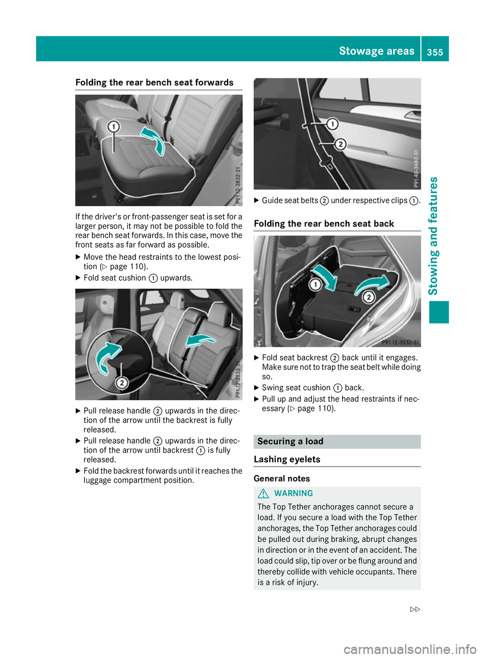 MERCEDES-BENZ GLE SUV 2015 Owners Manual Folding the rear bench seat forwards
If the driver's or front-passenger seat is set for a
larger person, it may not be possible to fold the rear bench seat forwards. In this case, move the
front s MERCEDES-BENZ GLE SUV 2015 Owners Manual Folding the rear bench seat forwards
If the driver's or front-passenger seat is set for a
larger person, it may not be possible to fold the rear bench seat forwards. In this case, move the
front s