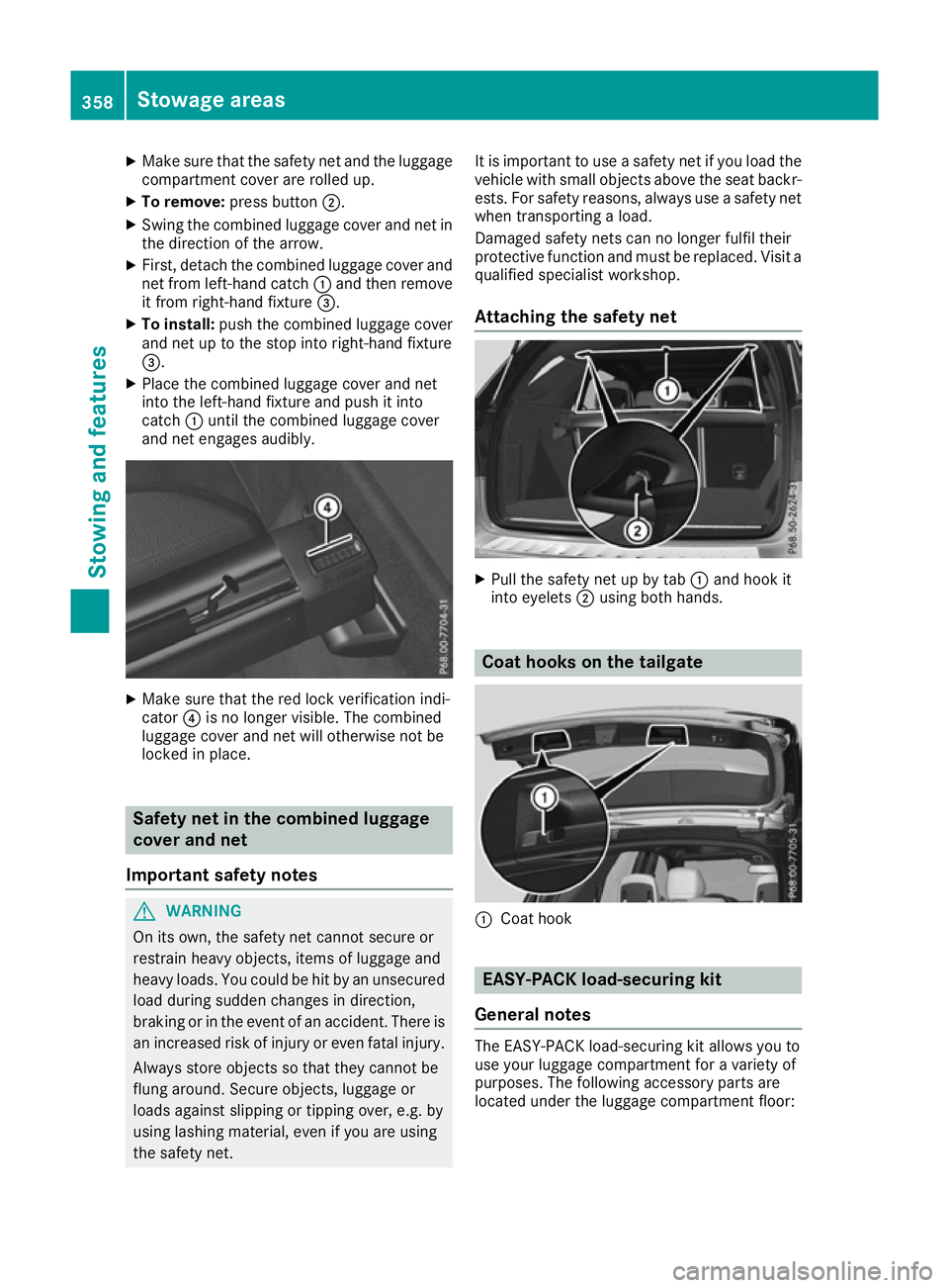 MERCEDES-BENZ GLE SUV 2015 Owners Manual X
Make sure that the safety net and the luggage
compartment cover are rolled up.
X To remove: press button ;.
X Swing the combined luggage cover and net in
the direction of the arrow.
X First, detach MERCEDES-BENZ GLE SUV 2015 Owners Manual X
Make sure that the safety net and the luggage
compartment cover are rolled up.
X To remove: press button ;.
X Swing the combined luggage cover and net in
the direction of the arrow.
X First, detach