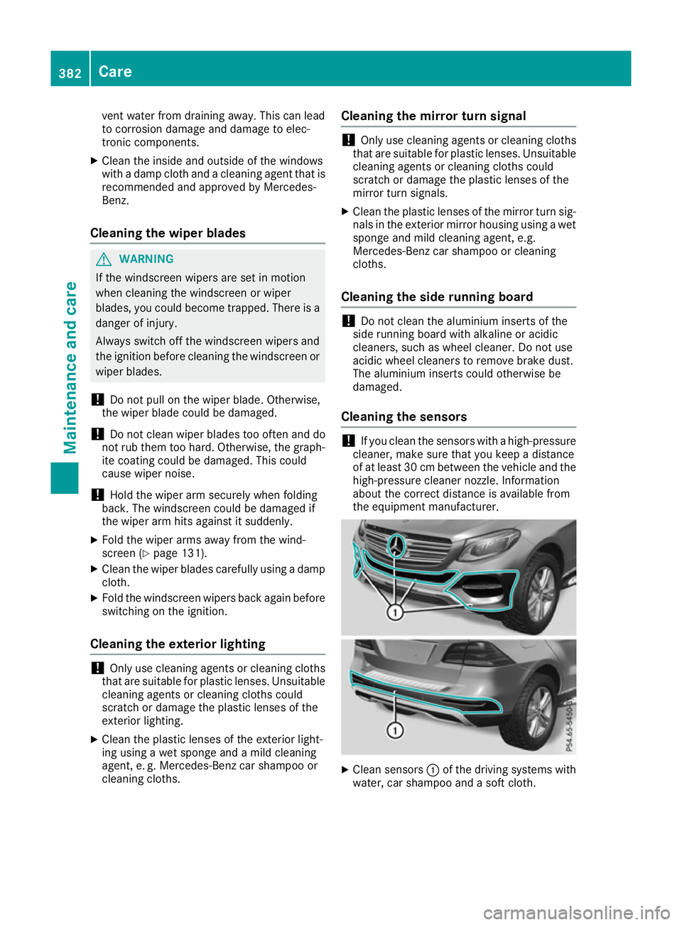 MERCEDES-BENZ GLE SUV 2015 Owners Manual vent water from draining away. This can lead
to corrosion damage and damage to elec-
tronic components.
X Clean the inside and outside of the windows
with a damp cloth and a cleaning agent that is
rec MERCEDES-BENZ GLE SUV 2015 Owners Manual vent water from draining away. This can lead
to corrosion damage and damage to elec-
tronic components.
X Clean the inside and outside of the windows
with a damp cloth and a cleaning agent that is
rec