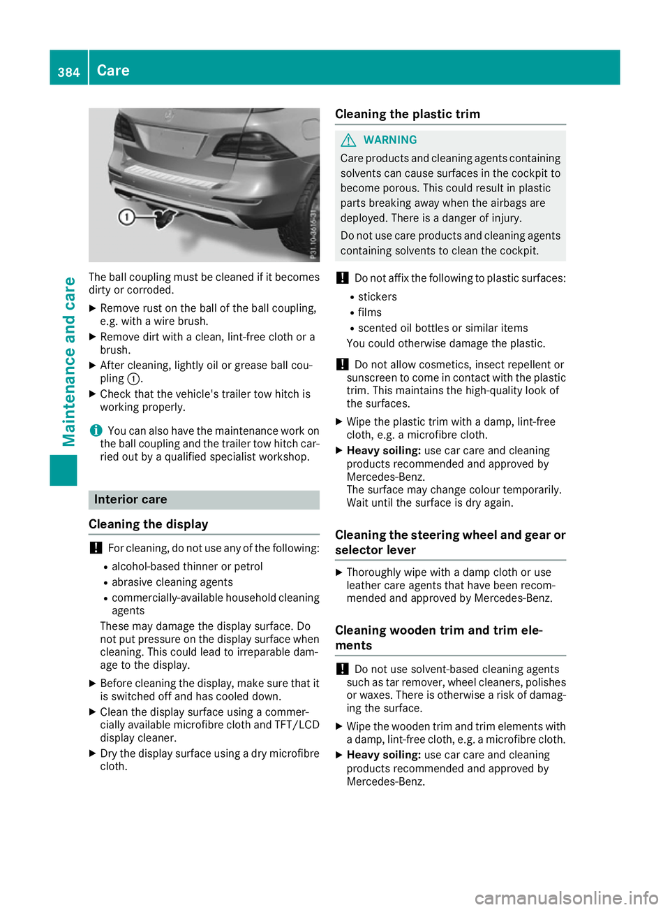 MERCEDES-BENZ GLE SUV 2015 Owners Manual The ball coupling must be cleaned if it becomes
dirty or corroded.
X Remove rust on the ball of the ball coupling,
e.g. with a wire brush.
X Remove dirt with a clean, lint-free cloth or a
brush.
X Aft MERCEDES-BENZ GLE SUV 2015 Owners Manual The ball coupling must be cleaned if it becomes
dirty or corroded.
X Remove rust on the ball of the ball coupling,
e.g. with a wire brush.
X Remove dirt with a clean, lint-free cloth or a
brush.
X Aft