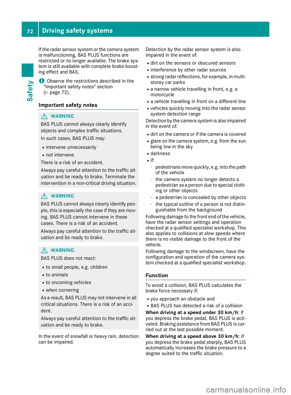 MERCEDES-BENZ GLE SUV 2015 Manual PDF If the radar sensor system or the camera system
is malfunctioning, BAS PLUS functions are
restricted or no longer available. The brake sys- tem is still available with complete brake boost-ing effect 