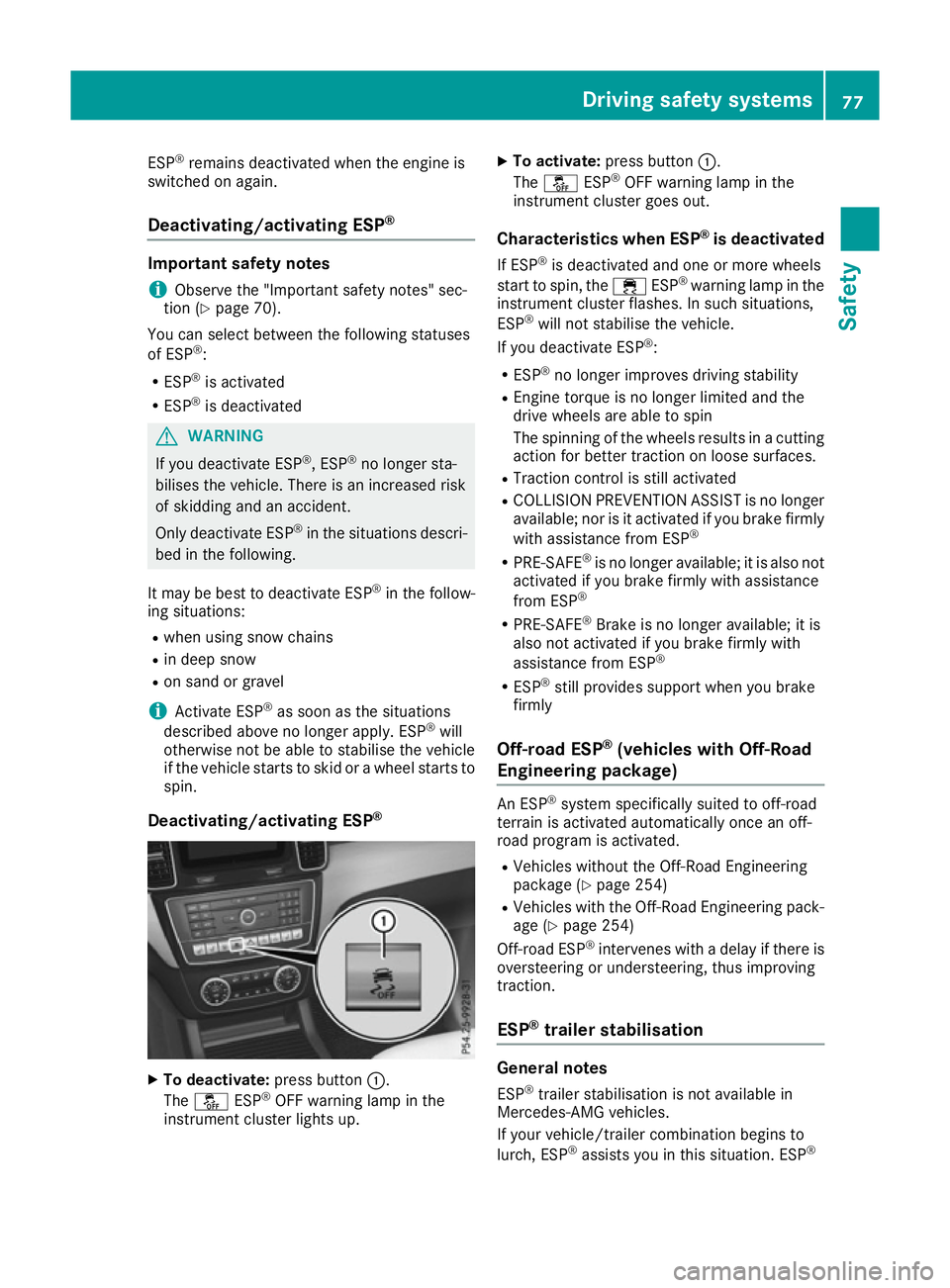 MERCEDES-BENZ GLE SUV 2015 Manual PDF ESP
®
remains deactivated when the engine is
switched on again.
Deactivating/activating ESP ®Important safety notes
i Observe the "Important safety notes" sec-
tion (Y page 70).
You can sele