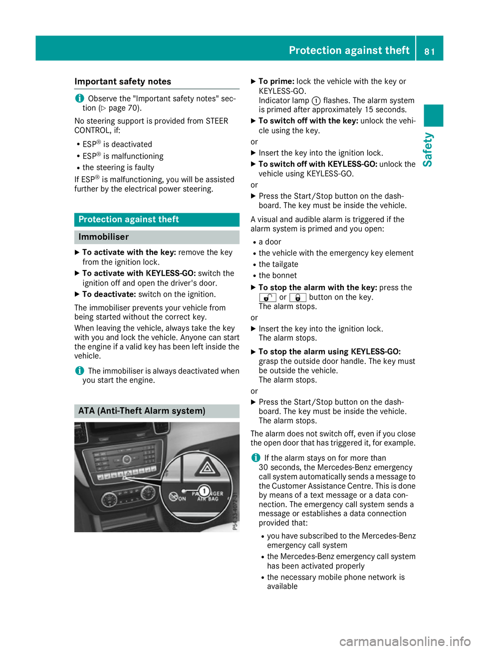 MERCEDES-BENZ GLE SUV 2015 Manual Online Important safety notes
i
Observe the "Important safety notes" sec-
tion (Y page 70).
No steering support is provided from STEER
CONTROL, if: R ESP ®
is deactivated
R ESP ®
is malfunctioning
