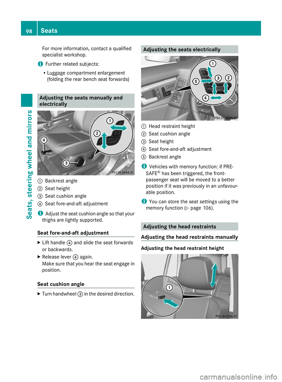 MERCEDES-BENZ GLK SUV 2012 Owners Manual For more information, contact a qualified
specialist workshop.
i Further related subjects:
R Luggage compartment enlargement
(folding the rear bench seat forwards) Adjusting the seats manually and
ele MERCEDES-BENZ GLK SUV 2012 Owners Manual For more information, contact a qualified
specialist workshop.
i Further related subjects:
R Luggage compartment enlargement
(folding the rear bench seat forwards) Adjusting the seats manually and
ele