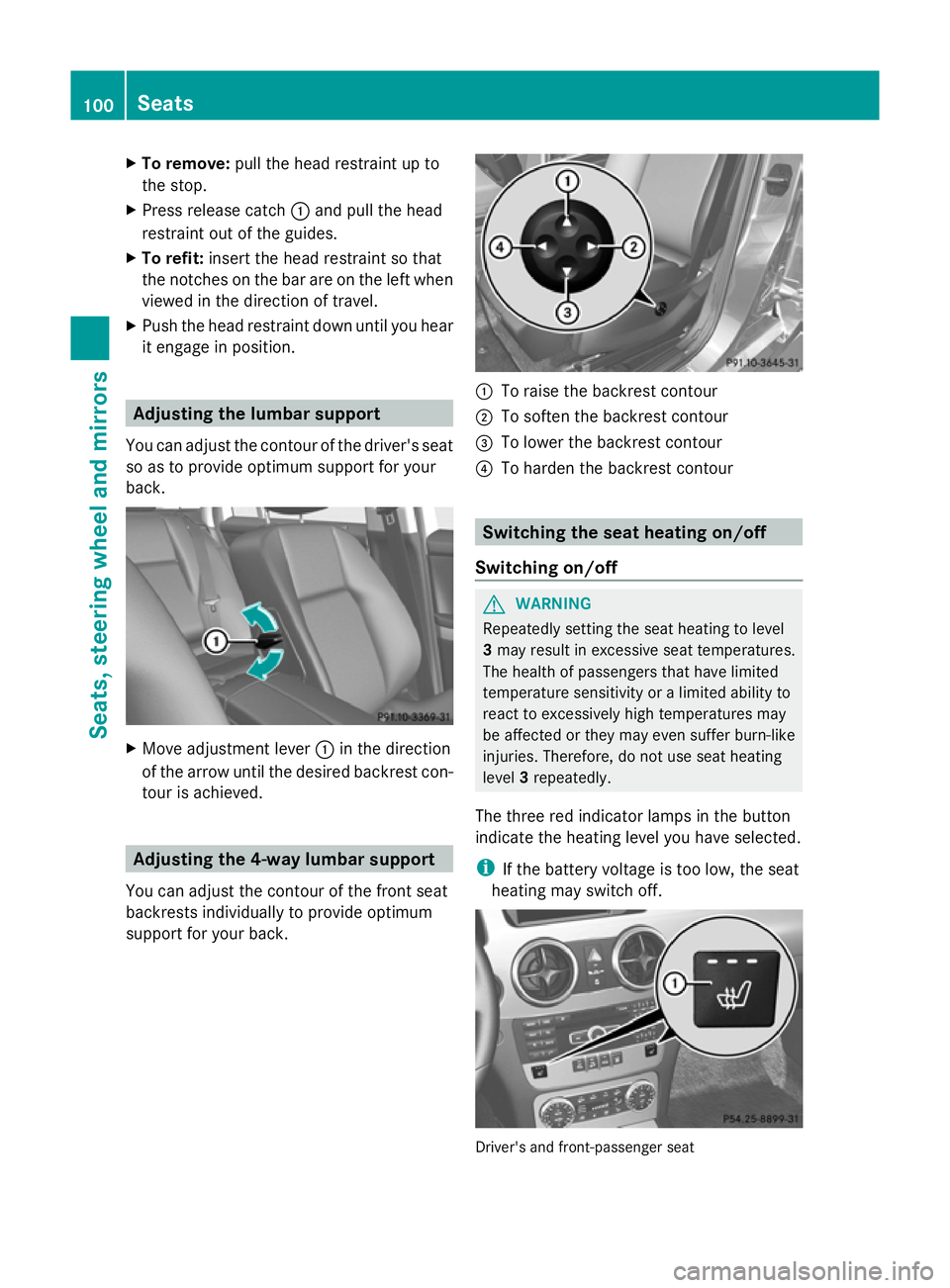 MERCEDES-BENZ GLK SUV 2012 Owners Manual X
To remove: pull the head restraint up to
the stop.
X Press release catch :and pull the head
restraint out of the guides.
X To refit: insert the head restraint so that
the notches on the bar are on t MERCEDES-BENZ GLK SUV 2012 Owners Manual X
To remove: pull the head restraint up to
the stop.
X Press release catch :and pull the head
restraint out of the guides.
X To refit: insert the head restraint so that
the notches on the bar are on t
