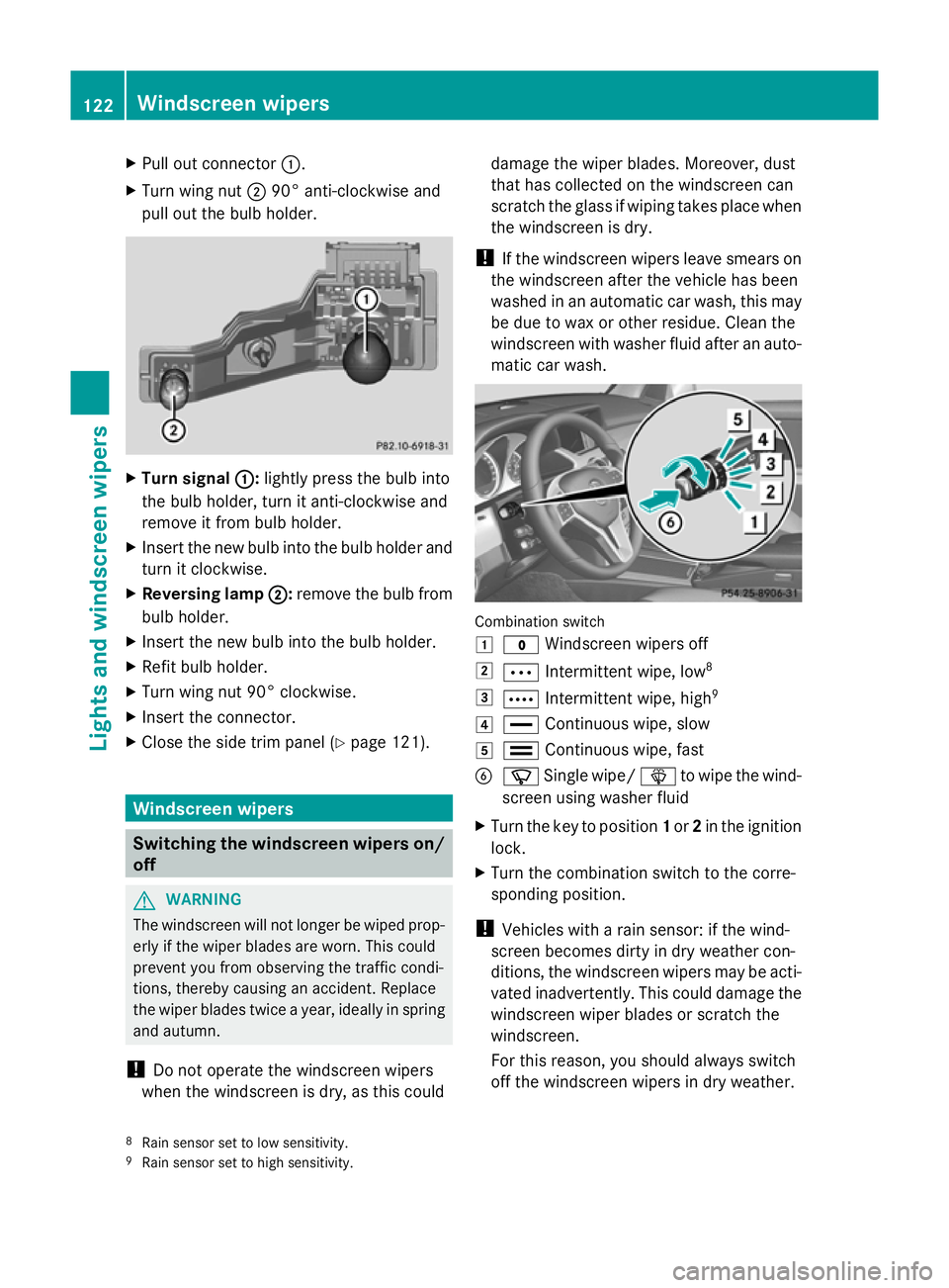MERCEDES-BENZ GLK SUV 2012 Owners Manual X
Pull out connector :.
X Turn wing nut ;90° anti-clockwise and
pull out the bulb holder. X
Turn signal :
:: lightly press the bulb into
the bulb holder, turn it anti-clockwise and
remove it from bul MERCEDES-BENZ GLK SUV 2012 Owners Manual X
Pull out connector :.
X Turn wing nut ;90° anti-clockwise and
pull out the bulb holder. X
Turn signal :
:: lightly press the bulb into
the bulb holder, turn it anti-clockwise and
remove it from bul