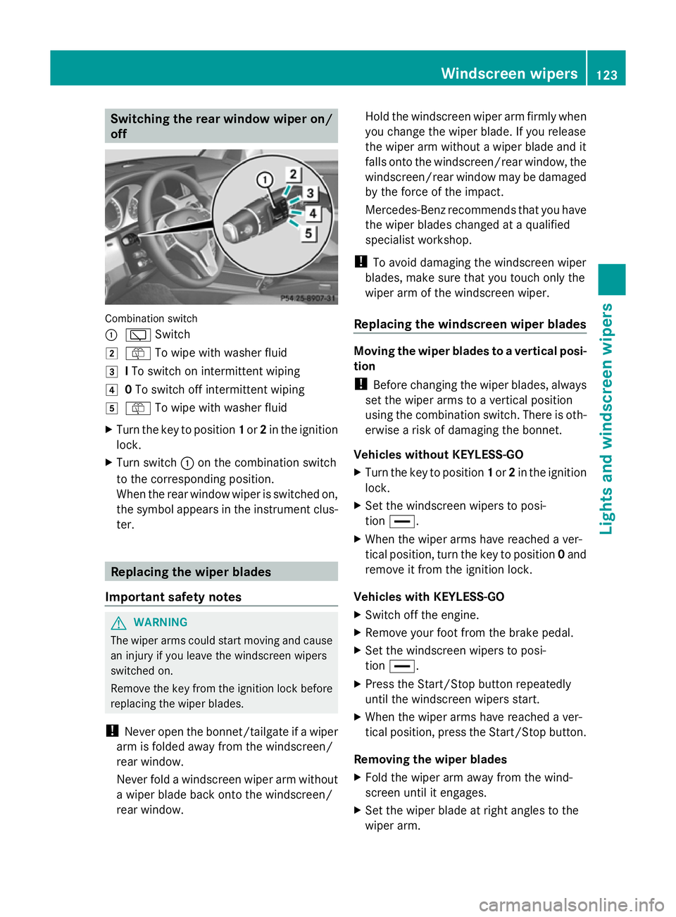 MERCEDES-BENZ GLK SUV 2012 Owners Manual Switching the rear window wiper on/
off Combination switch
:
è Switch
2 ô To wipe with washer fluid
3 ITo switch on intermittent wiping
4 0To switch off intermittent wiping
5 ô To wipe with washer MERCEDES-BENZ GLK SUV 2012 Owners Manual Switching the rear window wiper on/
off Combination switch
:
è Switch
2 ô To wipe with washer fluid
3 ITo switch on intermittent wiping
4 0To switch off intermittent wiping
5 ô To wipe with washer