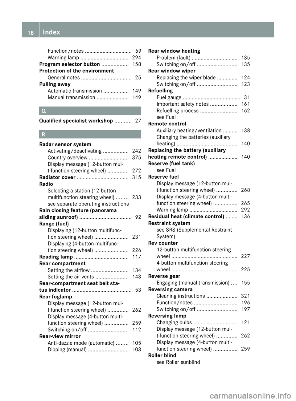 MERCEDES-BENZ GLK SUV 2012 Owners Manual Function/notes ................................ 69
Warning lamp ................................ .294
Program selector button ..................158
Protection of the environment General notes ........