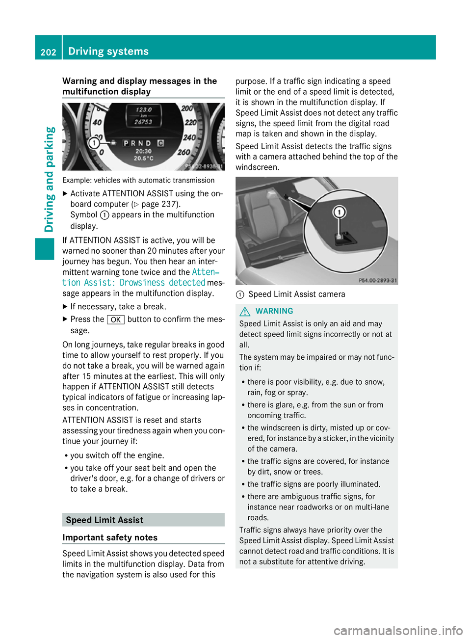 MERCEDES-BENZ GLK SUV 2012 Owners Manual Warning and display messages in the
multifunction display Example: vehicles with automatic transmission
X Activate ATTENTION ASSIST using the on-
board computer (Y page 237).
Symbol :appears in the mu MERCEDES-BENZ GLK SUV 2012 Owners Manual Warning and display messages in the
multifunction display Example: vehicles with automatic transmission
X Activate ATTENTION ASSIST using the on-
board computer (Y page 237).
Symbol :appears in the mu