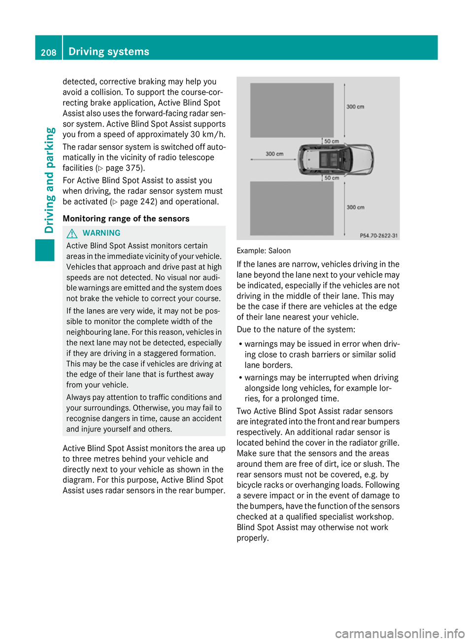 MERCEDES-BENZ GLK SUV 2012 Owners Manual detected, corrective braking may help you
avoid a collision. To support the course-cor-
recting brake application, Active Blind Spot
Assist also uses the forward-facing radar sen-
sor system. Active B MERCEDES-BENZ GLK SUV 2012 Owners Manual detected, corrective braking may help you
avoid a collision. To support the course-cor-
recting brake application, Active Blind Spot
Assist also uses the forward-facing radar sen-
sor system. Active B