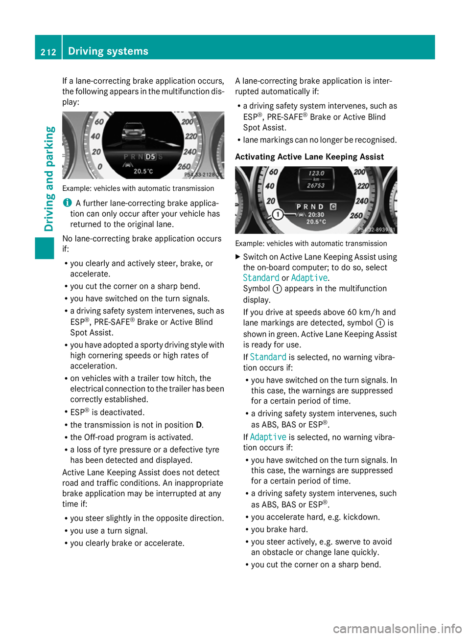 MERCEDES-BENZ GLK SUV 2012 Owners Manual If a lane-correcting brake application occurs,
the following appears in the multifunction dis-
play: Example: vehicles with automatic transmission
i
A further lane-correcting brake applica-
tion can o MERCEDES-BENZ GLK SUV 2012 Owners Manual If a lane-correcting brake application occurs,
the following appears in the multifunction dis-
play: Example: vehicles with automatic transmission
i
A further lane-correcting brake applica-
tion can o