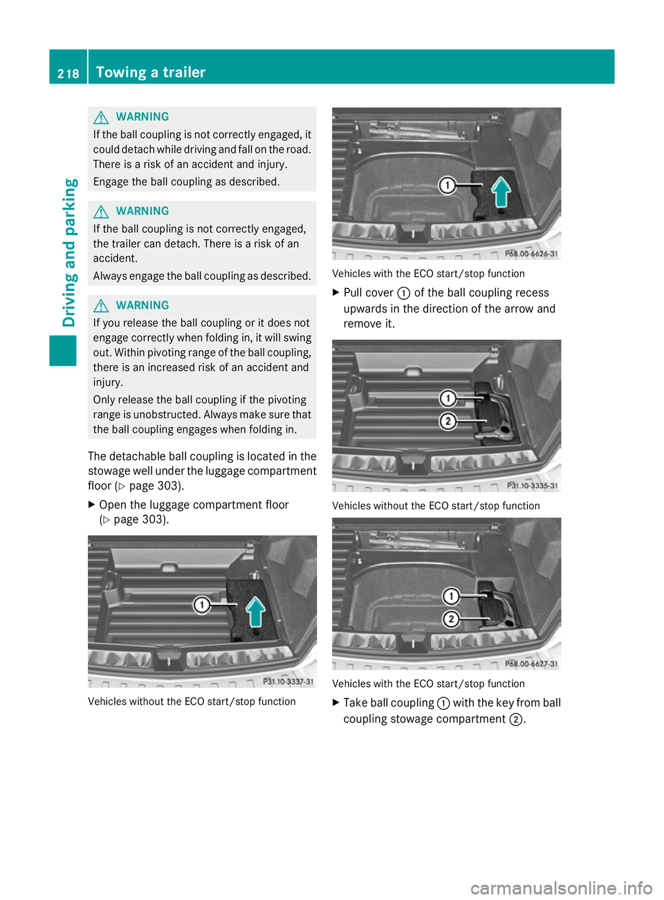 MERCEDES-BENZ GLK SUV 2012 Owners Manual G
WARNING
If the ball coupling is not correctly engaged, it
could detach while driving and fall on the road.
There is a risk of an accident and injury.
Engage the ball coupling as described. G
WARNING MERCEDES-BENZ GLK SUV 2012 Owners Manual G
WARNING
If the ball coupling is not correctly engaged, it
could detach while driving and fall on the road.
There is a risk of an accident and injury.
Engage the ball coupling as described. G
WARNING