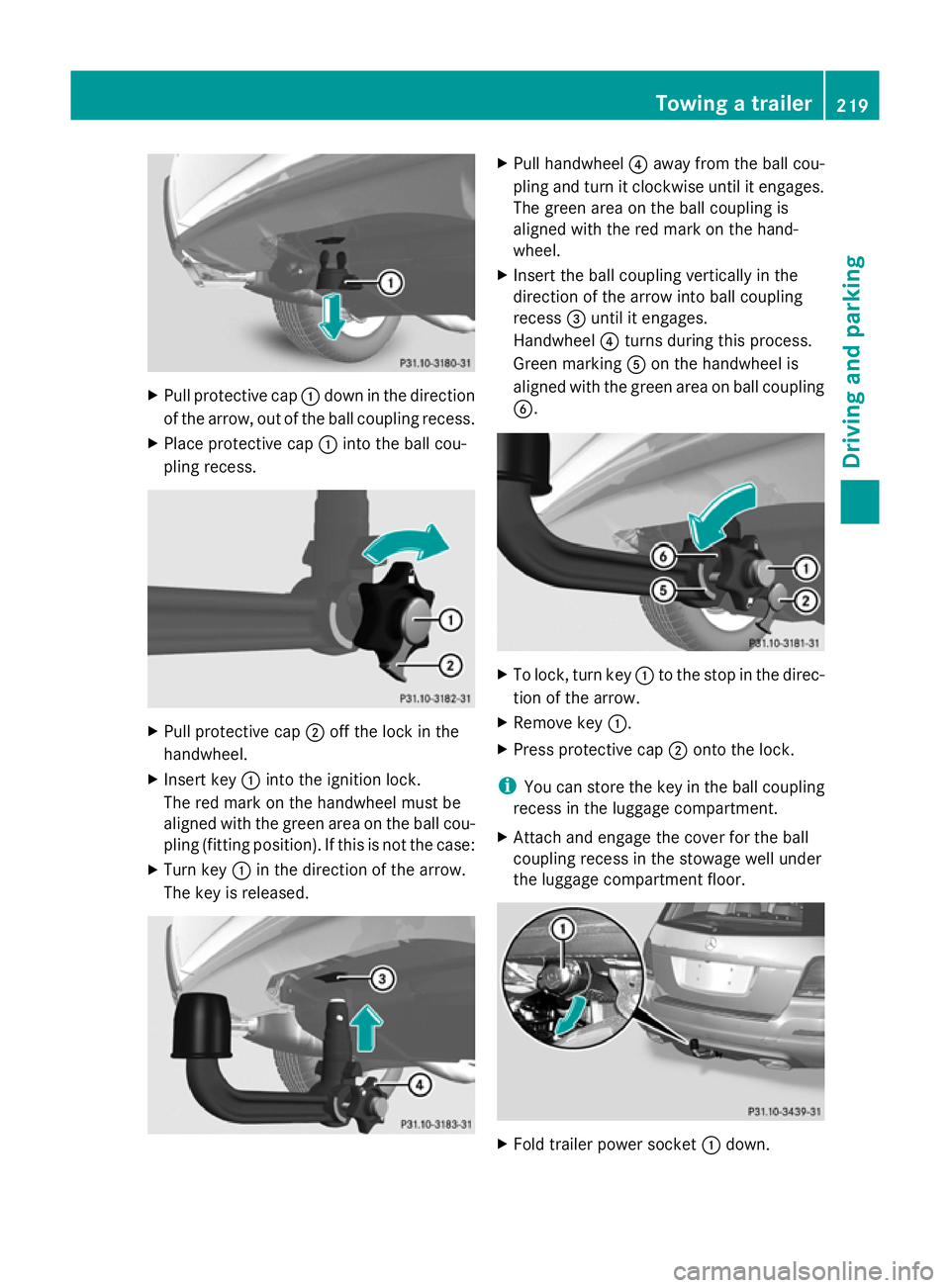 MERCEDES-BENZ GLK SUV 2012 Owners Manual X
Pull protective cap :down in the direction
of the arrow, out of the ball coupling recess.
X Place protective cap :into the ball cou-
pling recess. X
Pull protective cap ;off the lock in the
handwhee MERCEDES-BENZ GLK SUV 2012 Owners Manual X
Pull protective cap :down in the direction
of the arrow, out of the ball coupling recess.
X Place protective cap :into the ball cou-
pling recess. X
Pull protective cap ;off the lock in the
handwhee