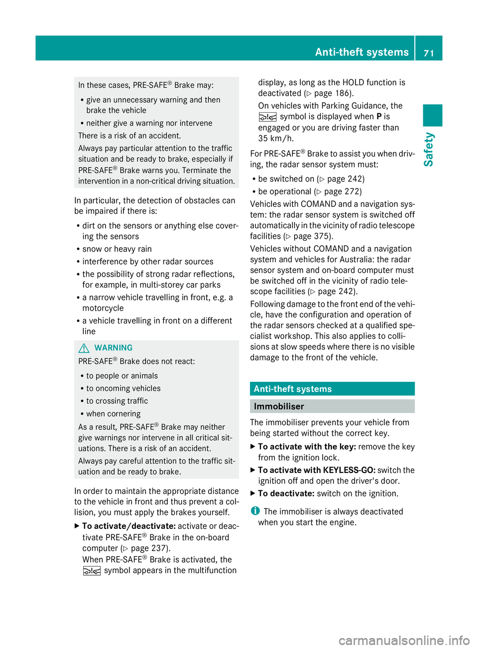 MERCEDES-BENZ GLK SUV 2012 Manual PDF In these cases, PRE-SAFE
®
Brake may:
R give an unnecessary warning and then
brake the vehicle
R neither give a warning nor intervene
There is a risk of an accident.
Always pay particular attention t