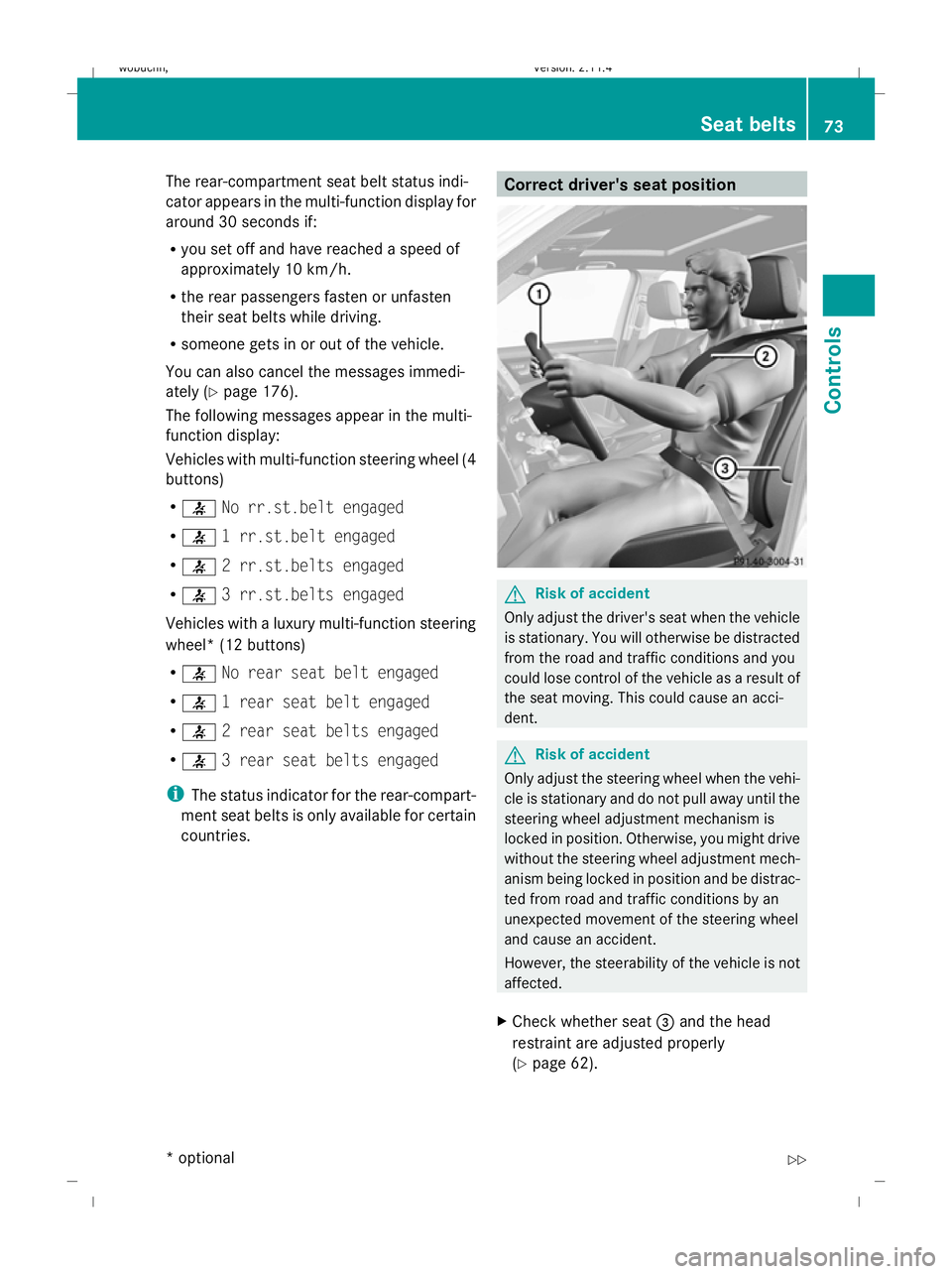 MERCEDES-BENZ GLK SUV 2008 Manual PDF The rear-compartment seat belt status indi-
cator appears in the multi-function display for
around 30 seconds if:
R
you set off and have reached a speed of
approximately 10 km/h.
R the rear passengers