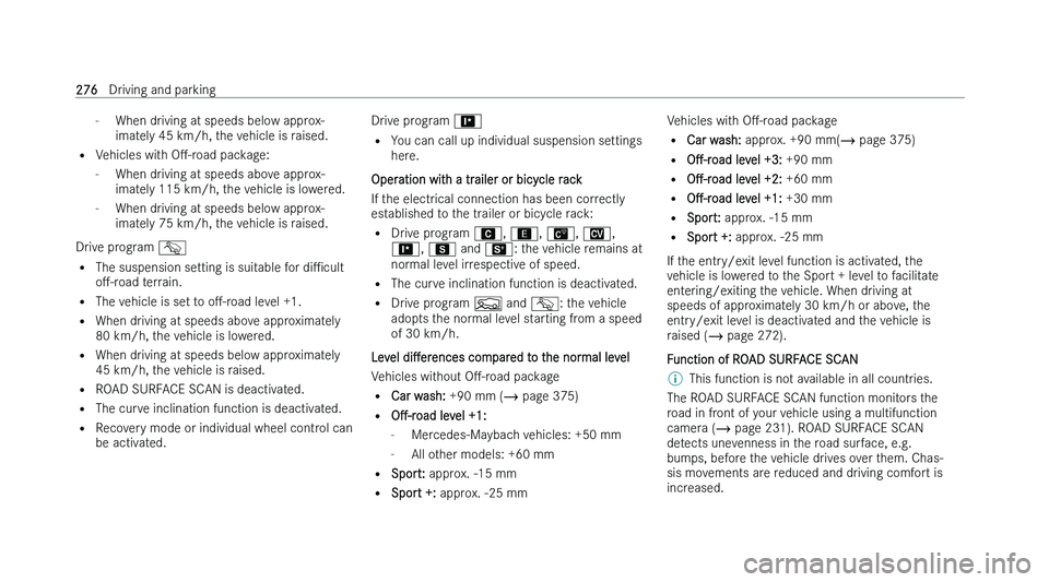 MERCEDES-BENZ GLS SUV 2022  Owners Manual �-
�W�h�e�n� �d�r �i�v�i�n�g� �a�t� �s�p�e�e�d�s� �b�e�l�o�w� �a�p�p�r�o�x�-
�i�m�a�t�e�l�y� �4�5� �k�m�/�h�,� �t�h�e� �v�e�h�i�c�l�e� �i�s� �r�a�i�s�e�d�.
�= �V�e�h�i�c�l�e�s� �w�i�t�h�  �OM�-�r�o�a