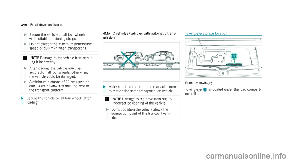 MERCEDES-BENZ GLS SUV 2022  Owners Manual �
�S�e�c�u�r�e� �t�h�e� �v�e�h�i�c�l�e� �o�n� �a�l�l� �f�o�u�r� �w�h�e�e�l�s
�w�i�t
�h� �s�u�i�t�a�b�l�e� �t�e�n�s�i�o�n�i�n�g� �s�t�r�a�p�s�. �
�D�o� �n�o�t� �e�x�c�e�e�d� �t�h�e� �m�a�x�i�m�u�m� �