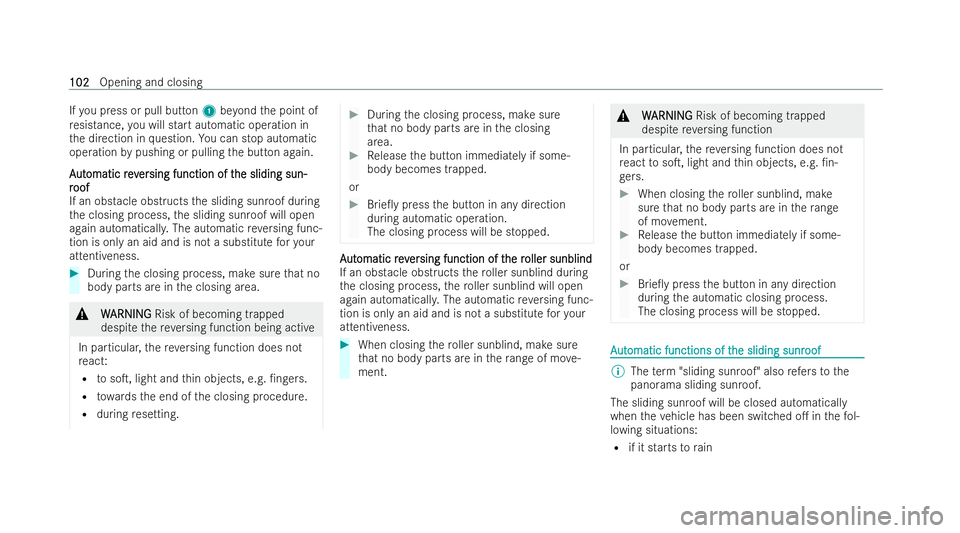 MERCEDES-BENZ GLS SUV 2021  Owners Manual If
yo u press or pull button 1beyond the point of
re sis tance, you will start automatic operation in
th e direction in question. You can stop automatic
operation bypushing or pulling the button again